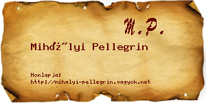Mihályi Pellegrin névjegykártya